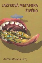Jazyková metafora živého - Anton Markoš - Naučná literatura Jazyková metafora živého