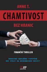 Chamtivost bez hranic - Anne T. - Světová beletrie Chamtivost bez hranic