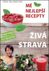Živá strava - Mé nejlepší recepty