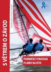 S větrem o závod - Pokročilé strategie plavby na vítr - Fiona Campbell,David Houghton - Sport S větrem o závod - Pokročilé strategie plavby na vítr