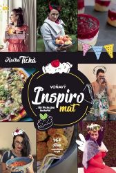Voňavý Inspiromat - Tak trochu jiná kuchařka - Kačka Tichá - Zdravá výživa Voňavý Inspiromat - Tak trochu jiná kuchařka