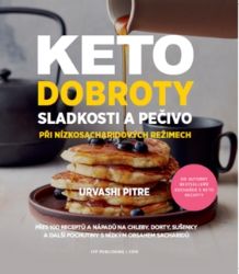 KETO dobroty - Sladkosti a pečivo při nízkosacharidových režimech KETO dobroty - Sladkosti a pečivo při nízkosacharidových režimech