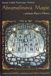 Abramelinova magie - Samuel Liddell MacGregor Mathers - Astrologie, horoskopy Abramelinova magie