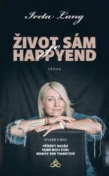 Život sám je happy end - Iveta Lang - Česká a slovenská beletrie Život sám je happy end