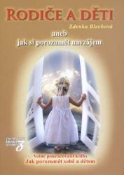 Rodiče a děti aneb jak si porozumět navzájem Rodiče a děti aneb jak si porozumět navzájem