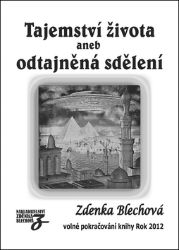 Tajemství života aneb odtajněná sdělení Tajemství života aneb odtajněná sdělení
