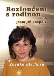 Rozloučení s rodinou aneb jsem již dospělá - Zdenka Blechová - Partnerské vztahy Rozloučení s rodinou