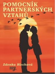 Pomocník partnerských vztahů - Zdenka Blechová - Partnerské vztahy Pomocník partnerských vztahů