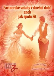 Partnerské vztahy v dnešní době aneb Jak spolu žít - Zdenka Blechová - Zdraví, hubnutí a sport Partnerské vztahy v dnešní době aneb Jak spolu žít