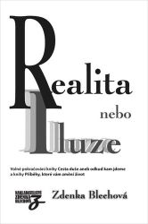 Realita nebo iluze - Volné pokračování knihy Cesta duše aneb odkud kam jdeme Realita nebo iluze - Volné pokračování knihy Cesta duše aneb odkud kam jdeme