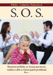 S.O.S. - Skutečné příběhy ze života partnerů, rodičů a dětí a řešení jejich problémů - Lidmila Pekařová - Výchova S.O.S. - Skutečné příběhy ze života partnerů, rodičů a dětí a řešení jejich problémů