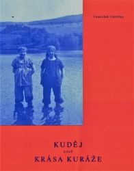 Kuděj aneb Krása kuráže - František Všetička,Alena Crhonková,Jan Rychetský - Biografie a autobiografie Kuděj aneb Krása kuráže