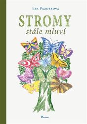 Stromy stále mluví - Eva Pazderová - Zdraví, hubnutí a sport Stromy stále mluví