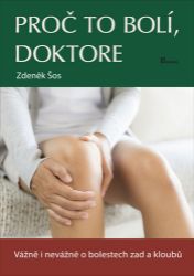 Proč to bolí, doktore - Zdeněk Šos - Nemoci a zdravotní problémy Proč to bolí, doktore