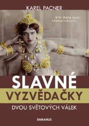 Slavné vyzvědačky dvou světových válek Slavné vyzvědačky dvou světových válek