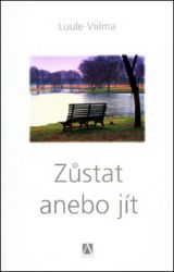 Zůstat anebo jít - Odpouštím si - Luule Viilma - Astrologie, horoskopy Zůstat anebo jít
