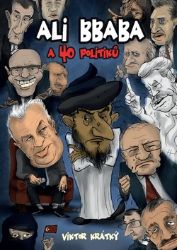 Ali Bbaba a čtyřicet politiků - Viktor Krátký - Humor a satira Ali Bbaba a 40 politiků