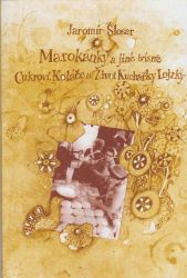 Marokánky a jiné básně - Cukroví, Koláče a Život Kuchařky Lojzky - Jaromír Šlosar - Poezie a básně Marokánky a jiné básně