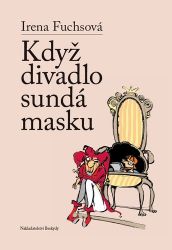 Když divadlo sundá masku Když divadlo sundá masku