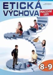 Etická výchova - Pracovní listy 8.-9. ročník Etická výchova - Pracovní listy 8.-9. ročník