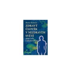 Zdravý člověk v nezdravém světě Zdravý člověk v nezdravém světě