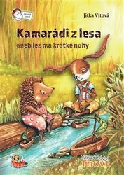 Kamarádi z lesa aneb lež má krátké nohy - Jitka Vítová - Pohádky pro děti o zvířátkách Kamarádi z lesa aneb lež má krátké nohy
