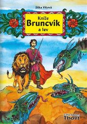 Kníže Bruncvík a lev - Jitka Vítová - Pohádky pro děti Kníže Bruncvík a lev