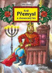 Král Přemysl a dvouocasý lev - Jitka Vítová - Pohádky pro děti Král Přemysl a dvouocasý lev
