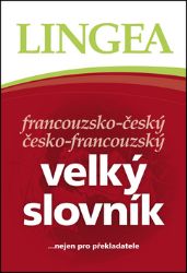 Francouzsko-český česko-francouzský velký slovník Francouzsko-český česko-francouzský velký slovník