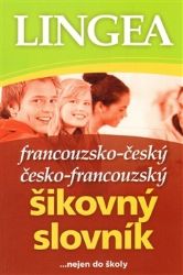 Francouzsko-český, česko-francouzský šikovný slovník...… nejen do školy - kolektiv autorů - Francouzské slovníky Francouzsko-český, česko-francouzský šikovný slovník...… nejen do školy
