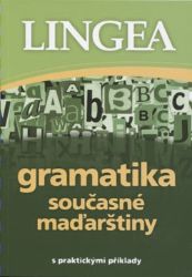 Gramatika současné maďarštiny s praktickými příklady - Jazykové učebnice Gramatika současné maďarštiny s praktickými příklady