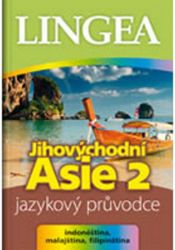 Jihovýchodní Asie 2 - jazykový průvodce (indonéština, malajština, filipínština) - kolektiv autorů - Jazykové učebnice Jihovýchodní Asie 2 - jazykový průvodce (indonéština, malajština, filipínština)