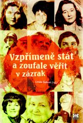 Vzpřímeně stát a zoufale věřit v zázrak - Lenka Šedová - Humor a satira Vzpřímeně stát a zoufale věřit v zázrak