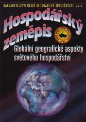 Hospodářský zeměpis - Globální geografické aspekty světového hospodářství - kolektiv autorů,Ivan Bičík - Zeměpis Hospodářský zeměpis - Globální geografické aspekty světového hospodářství