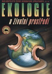 Ekologie a životní prostředí pro SOŠ a SOU Ekologie a životní prostředí pro SOŠ a SOU