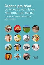Čeština pro život / Le tcheque pour la vie / Čeština pro život (Francouzsko-ruská mutace) - Alena Nekovářová - Čeština pro cizince Čeština pro život / Le tcheque pour la vie / Čeština pro život (Francouzsko-ruská mutace)