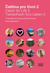 Čeština pro život 2 / Czech for Life 2 / Tschechisch fürs Leben 2 + mp3 zdarma Čeština pro život 2 / Czech for Life 2 / Tschechisch fürs Leben 2 + mp3 zdarma