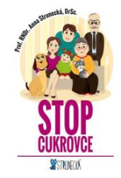 Stop cukrovce - Anna Strunecká - Zdraví, hubnutí a sport Stop cukrovce