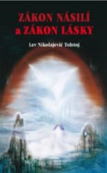 Zákon násilí a Zákon lásky - Lev Nikolajevič Tolstoj - Romány Zákon násilí a Zákon lásky