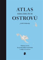 Atlas odlehlých ostrovů - Padesát ostrovů, které jsem nikdy nenavštívila a nikdy nenavštív Atlas odlehlých ostrovů - Padesát ostrovů, které jsem nikdy nenavštívila a nikdy nenavštív