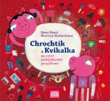 Chrochtík a Kvikalka na cestě za blýskavým prasátkem - Ester Stará - Pohádky pro děti Chrochtík a Kvikalka na cestě za blýskavým prasátkem