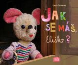 Jak se máš, Eliško? - Lucie Sunková - Romány pro dívky Jak se máš, Eliško?