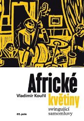 Africké květiny - Swingující samomluvy - Vladimír Kouřil - Odborná a technická literatura Africké květiny