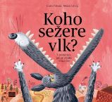 Koho sežere vlk? - 7 pohádek, jak je znáte i neznáte - Ester Stará,Milan Starý - Pohádky pro děti Koho sežere vlk?
