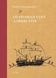Co přinesly vlny a odvál vítr - Rudolf Krautschneider - Cestopisy a reportáže Co přinesly vlny a odvál vítr