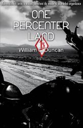 One Percenter Land - William C. Duncan - Thrillery One Percenter Land