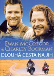 Dlouhá cesta na jih - Ewan McGregor,Charley Boorman - Cestopisy a reportáže Dlouhá cesta na jih