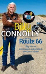 Billy Connolly a jeho Route 66 - Big Yin na dokonalém americkém silničním výletě - Billy Connolly - Romány Billy Connolly a jeho Route 66 - Big Yin na dokonalém americkém silničním výletě