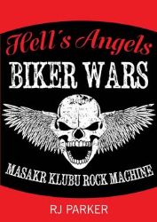 Hells Angels Války motorkářů - Masakr klubu Rock Machine - Romány Hells Angels Války motorkářů - Masakr klubu Rock Machine
