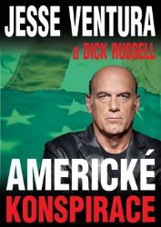 Americké konspirace - Jesse Ventura,Dick Russell - Světová beletrie Americké konspirace